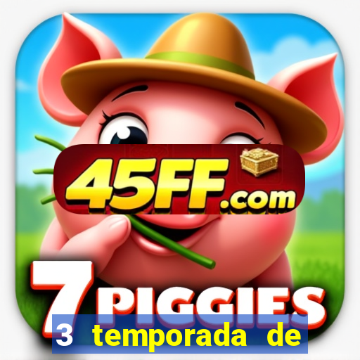 3 temporada de from torrent